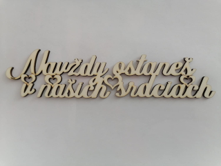Navždy ostaneš v našich srdciach 20,5 x 7cm