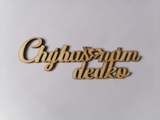 Chýbaš nám 15x5,5cm - dedko1